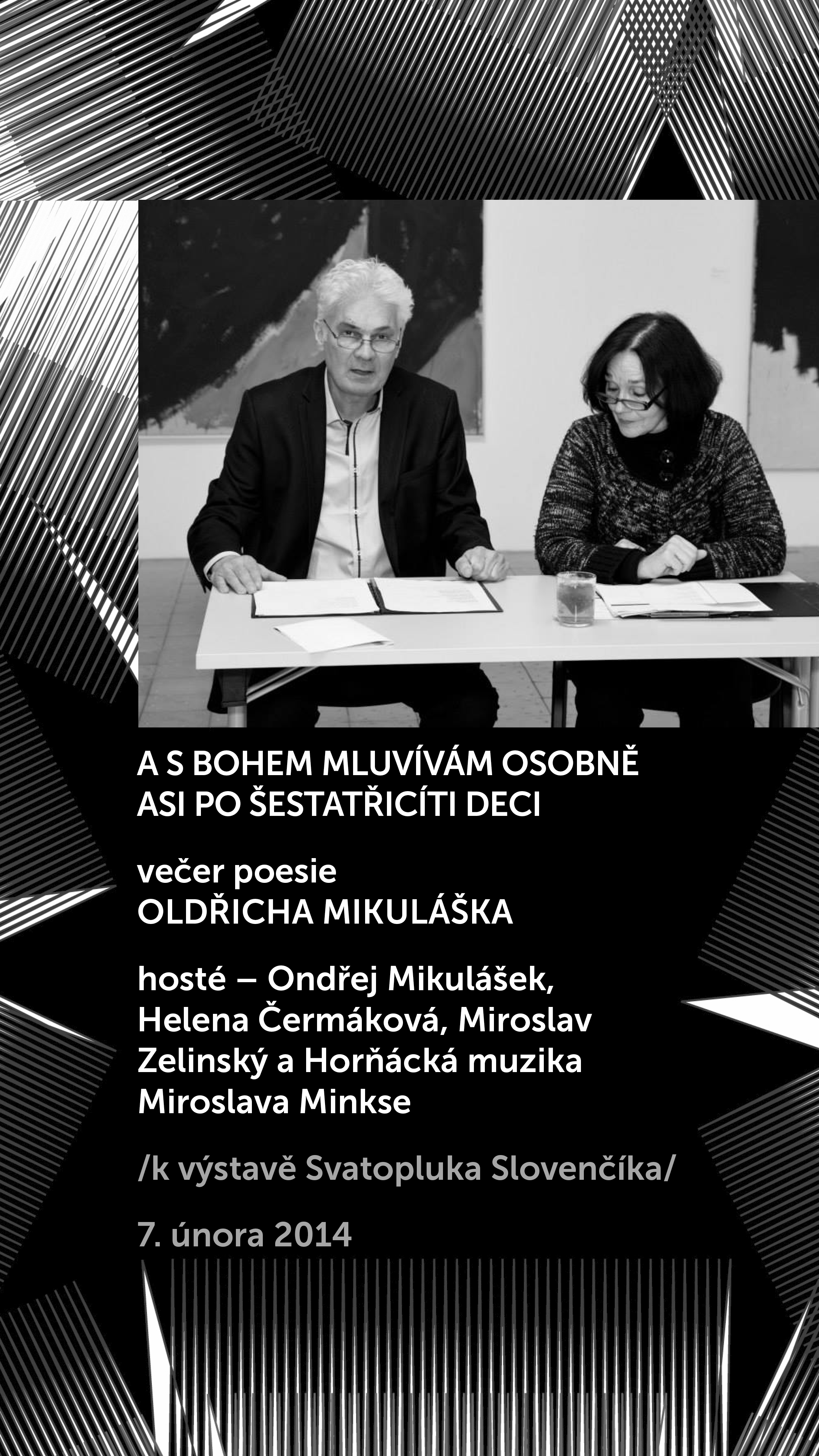 A s bohem mluvívám osobně asi po šestatřicíti deci, večer poesie Oldřicha Mikuláška