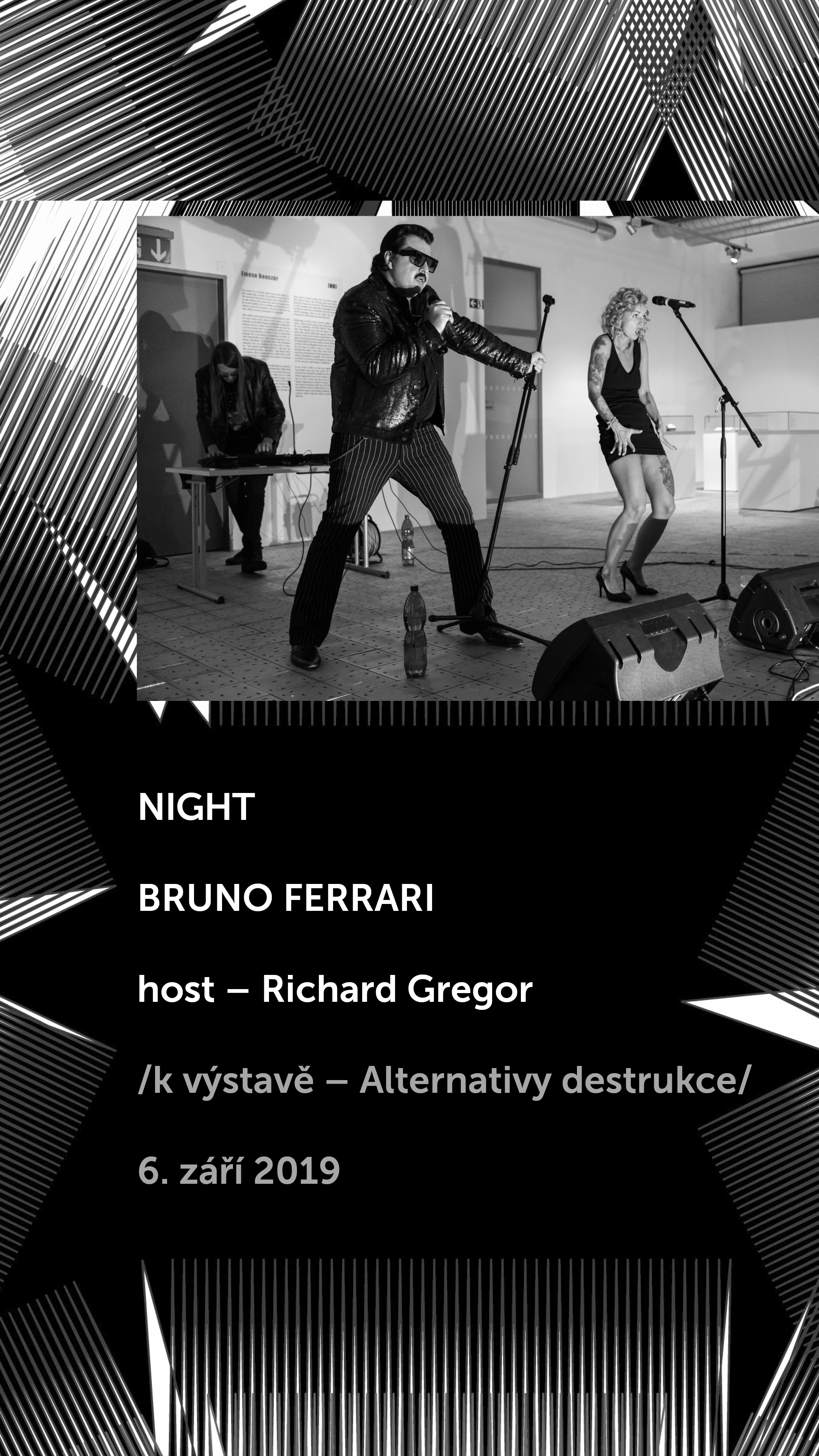 Bruno Ferrari Night, derniéra výstavy Trienále Prostor Zlín 2020: Alternativy destrukce